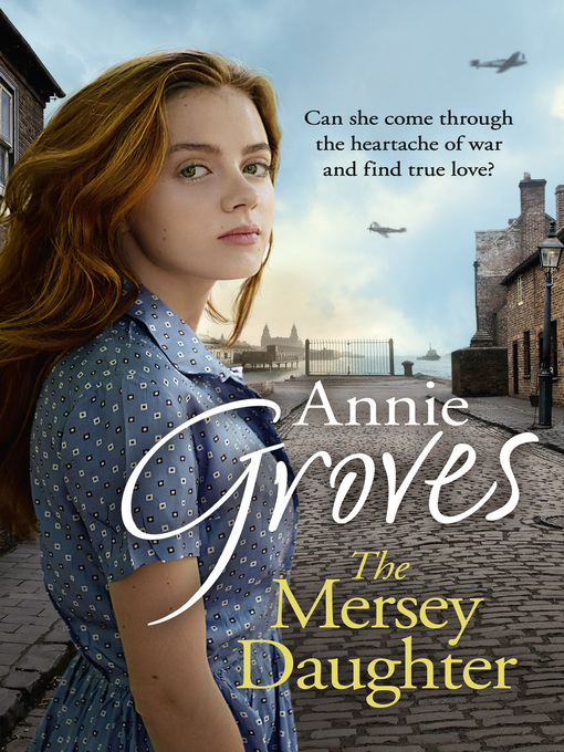 Title details for The Mersey Daughter by Annie Groves - Available